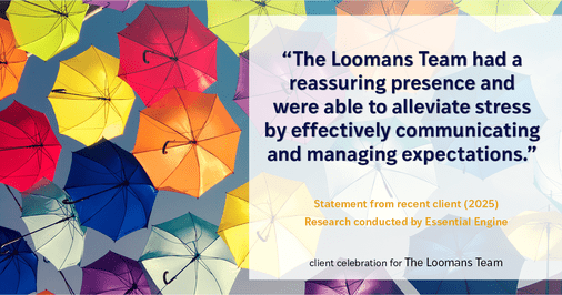Testimonial for real estate agent The Loomans Team with Keller Williams Prestige in Germantown, WI: "The Loomans Team had a reassuring presence and were able to alleviate stress by effectively communicating and managing expectations."