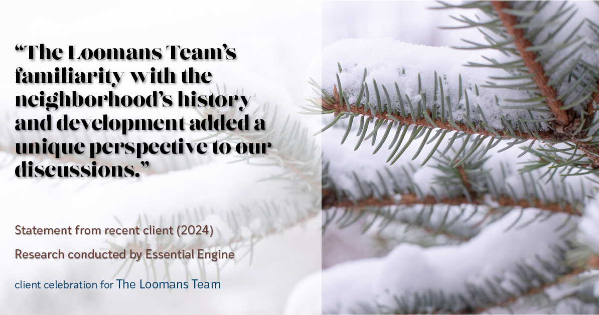 Testimonial for real estate agent The Loomans Team with Keller Williams Prestige in Germantown, WI: "The Loomans Team's familiarity with the neighborhood's history and development added a unique perspective to our discussions."