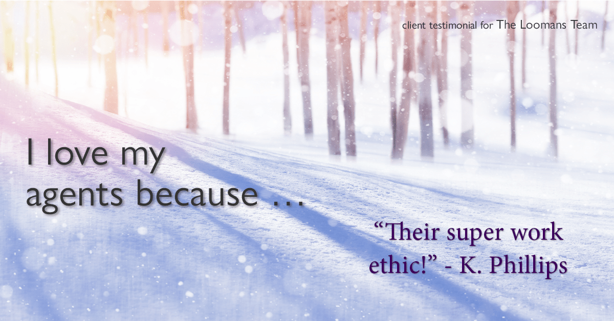 Testimonial for real estate agent The Loomans Team with Keller Williams Prestige in Germantown, WI: Love My Agents: "Their super work ethic!" - K. Phillips