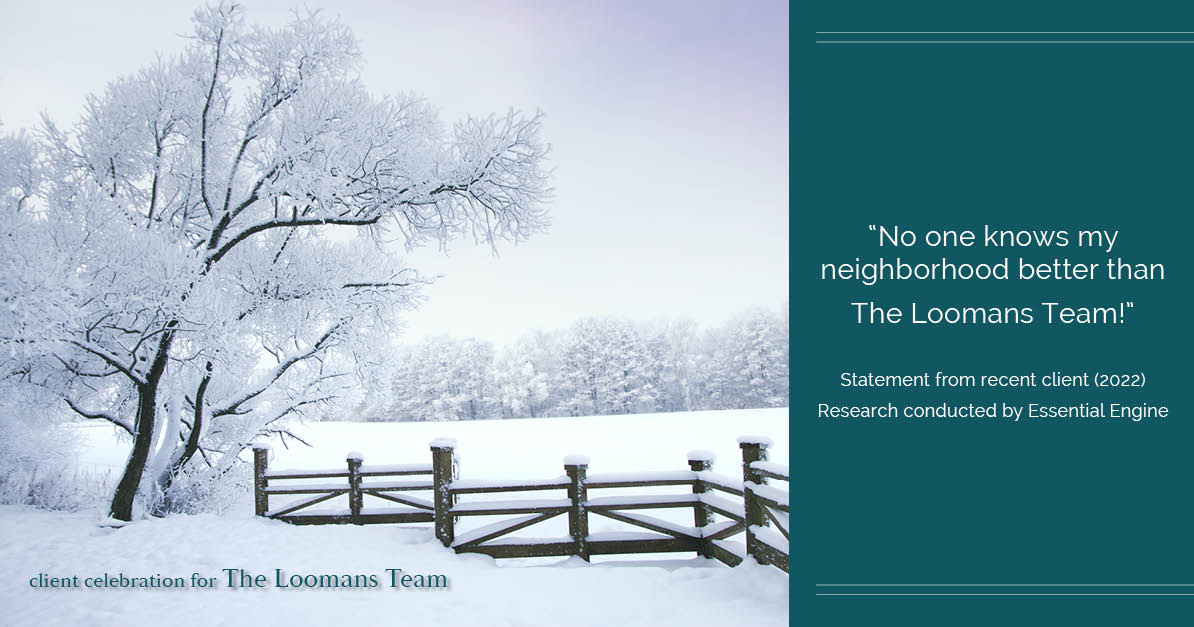 Testimonial for real estate agent The Loomans Team with Keller Williams Prestige in Germantown, WI: "No one knows my neighborhood better than The Loomans Team!"
