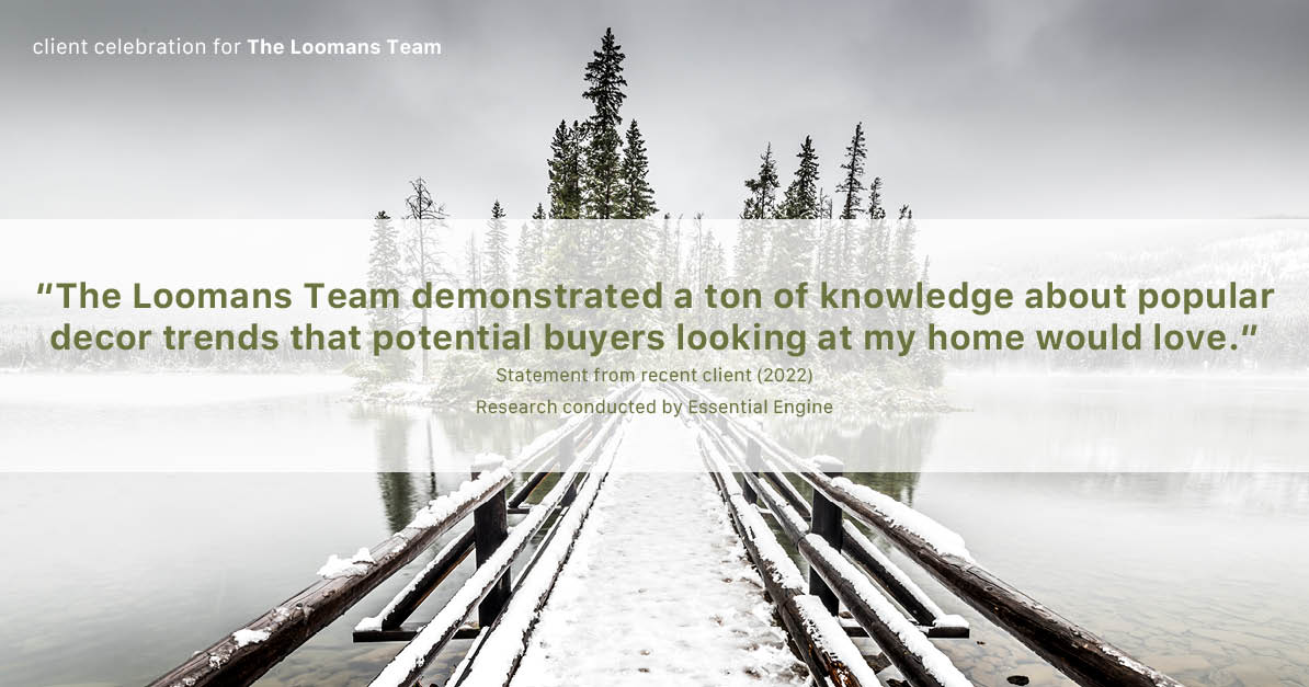 Testimonial for real estate agent The Loomans Team with Keller Williams Prestige in Germantown, WI: "The Loomans Team demonstrated a ton of knowledge about popular decor trends that potential buyers looking at my home would love."