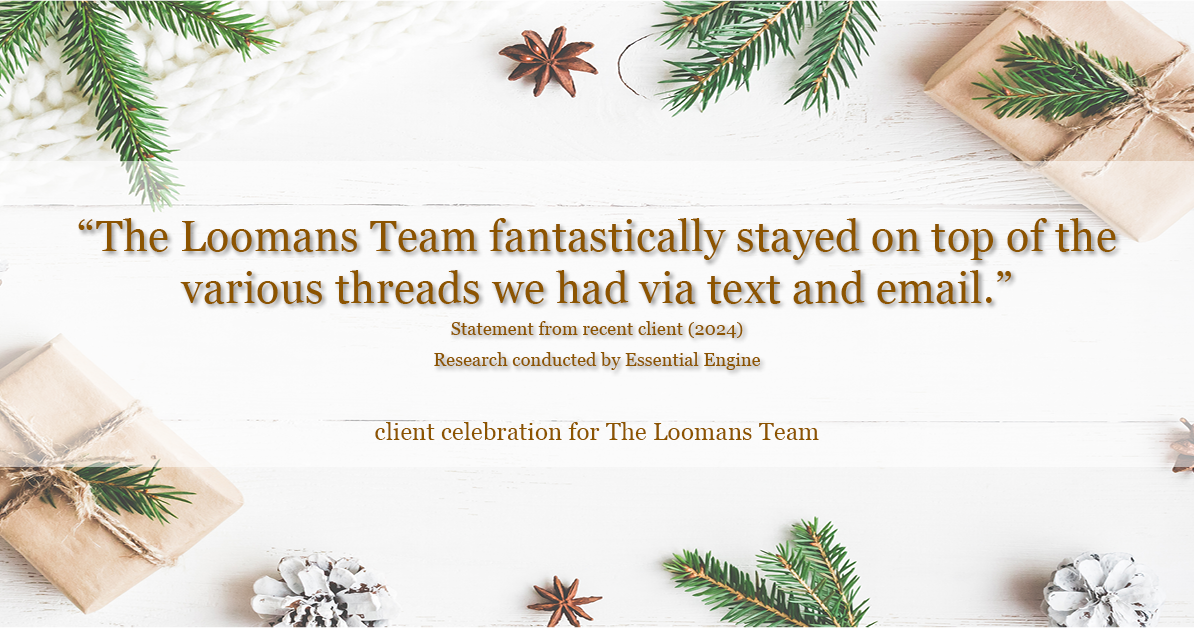 Testimonial for real estate agent The Loomans Team with Keller Williams Prestige in Germantown, WI: "The Loomans Team fantastically stayed on top of the various threads we had via text and email."