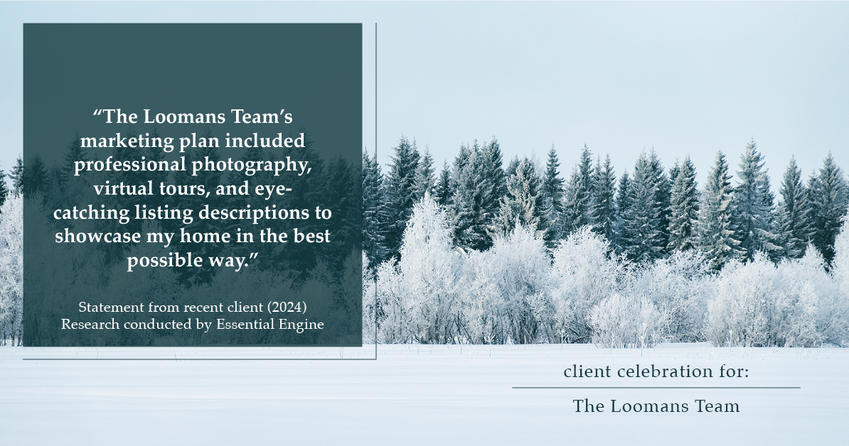 Testimonial for real estate agent The Loomans Team with Keller Williams Prestige in Germantown, WI: "The Loomans Team's marketing plan included professional photography, virtual tours, and eye-catching listing descriptions to showcase my home in the best possible way."