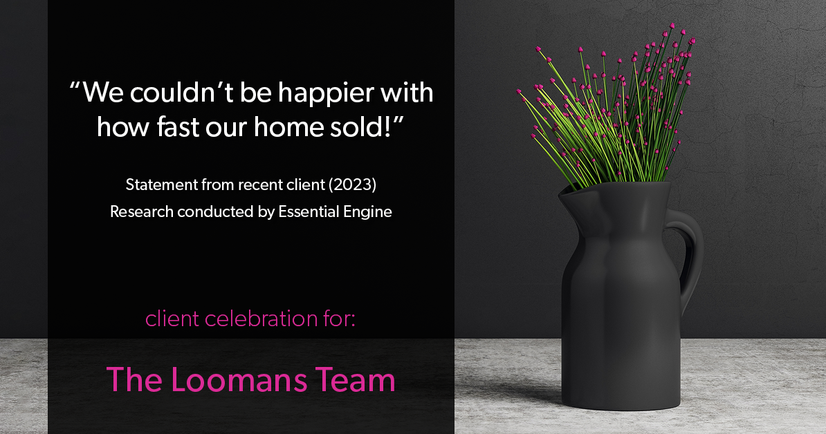 Testimonial for real estate agent The Loomans Team with Keller Williams Prestige in Germantown, WI: "We couldn't be happier with how fast our home sold!"