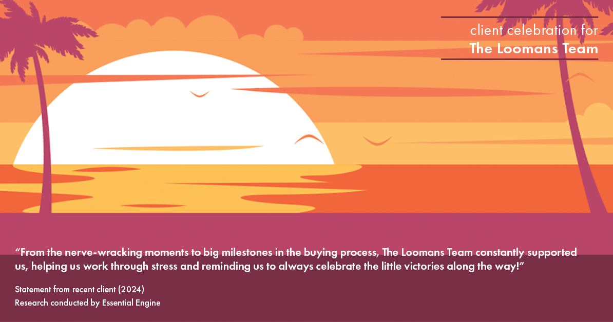 Testimonial for real estate agent The Loomans Team with Keller Williams Prestige in Germantown, WI: "From the nerve-wracking moments to big milestones in the buying process, The Loomans Team constantly supported us, helping us work through stress and reminding us to always celebrate the little victories along the way!"