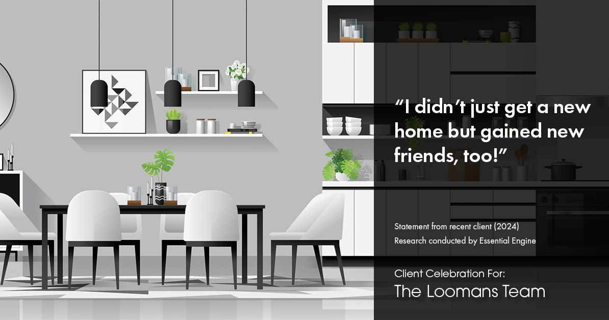 Testimonial for real estate agent The Loomans Team with Keller Williams Prestige in Germantown, WI: "I didn't just get a new home but gained new friends, too!"
