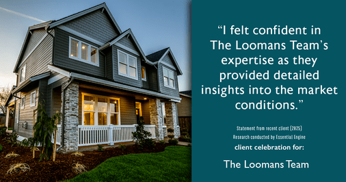 Testimonial for real estate agent The Loomans Team with Keller Williams Prestige in Germantown, WI: "I felt confident in The Loomans Team's expertise as they provided detailed insights into the market conditions."
