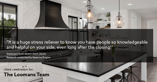 Testimonial for real estate agent The Loomans Team with Keller Williams Prestige in Germantown, WI: "It is a huge stress reliever to know you have people so knowledgeable and helpful on your side, even long after the closing!"