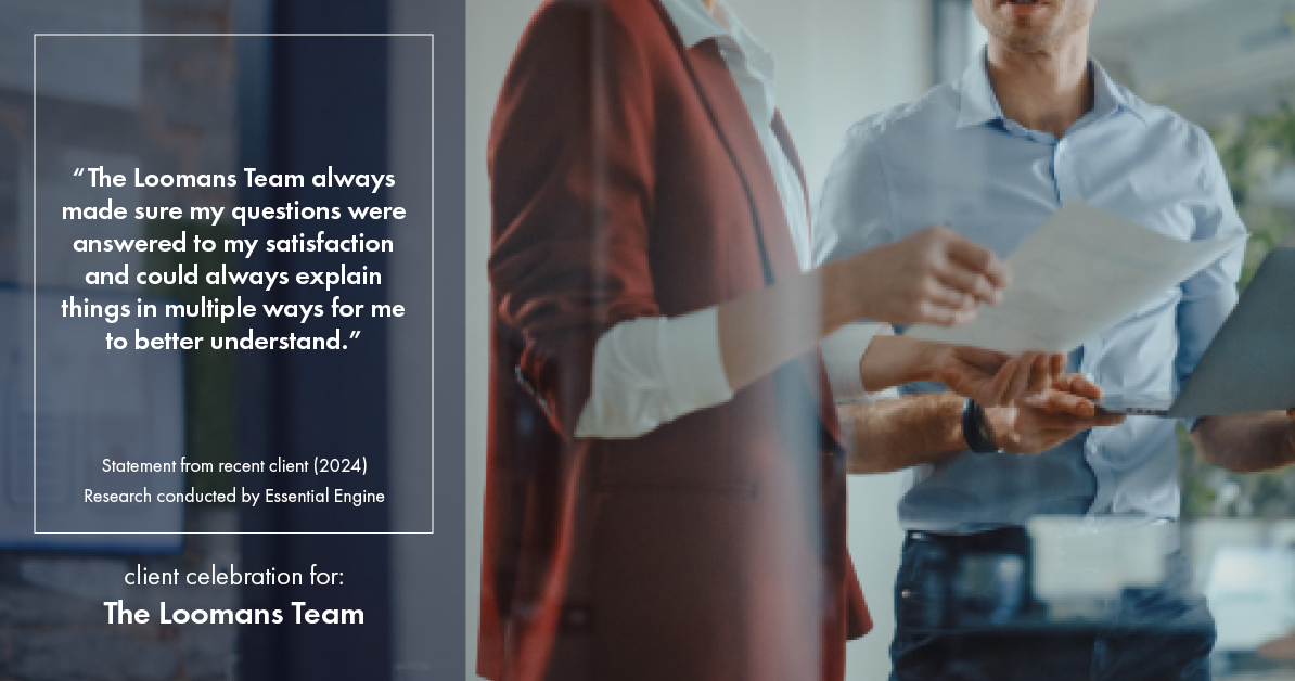 Testimonial for real estate agent The Loomans Team with Keller Williams Prestige in Germantown, WI: "The Loomans Team always made sure my questions were answered to my satisfaction and could always explain things in multiple ways for me to better understand."