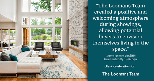 Testimonial for real estate agent The Loomans Team with Keller Williams Prestige in Germantown, WI: "The Loomans Team created a positive and welcoming atmosphere during showings, allowing potential buyers to envision themselves living in the space."