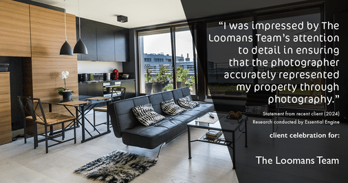 Testimonial for real estate agent The Loomans Team with Keller Williams Prestige in Germantown, WI: "I was impressed by The Loomans Team's attention to detail in ensuring that the photographer accurately represented my property through photography."