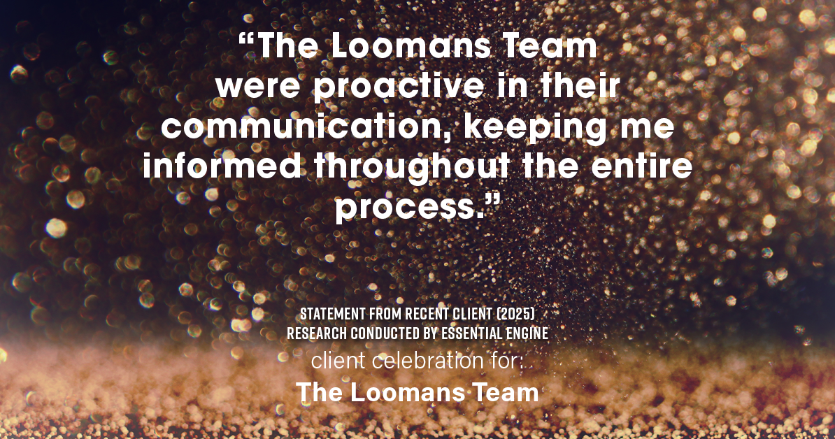Testimonial for real estate agent The Loomans Team with Keller Williams Prestige in Germantown, WI: "The Loomans Team were proactive in their communication, keeping me informed throughout the entire process."
