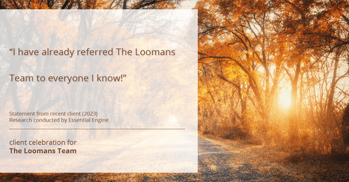Testimonial for real estate agent The Loomans Team with Keller Williams Prestige in Germantown, WI: "I have already referred The Loomans Team to everyone I know!"