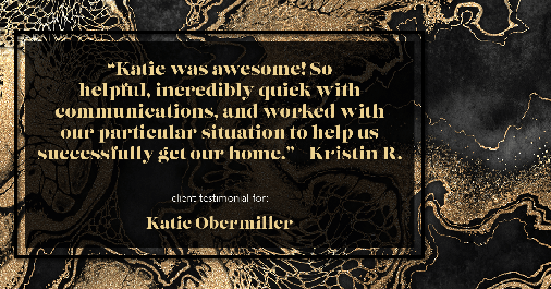 Testimonial for mortgage professional Katie Obermiller with Academy Mortgage in Portland, OR: "Katie was awesome! So helpful, incredibly quick with communications, and worked with our particular situation to help us successfully get our home." - Kristin R.