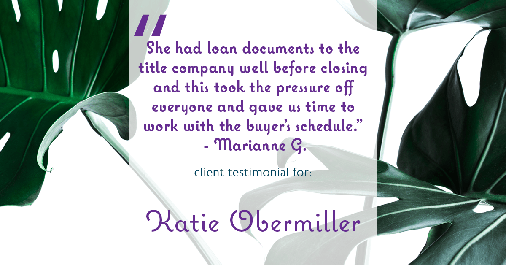 Testimonial for mortgage professional Katie Obermiller with Academy Mortgage in Portland, OR: "She had loan documents to the title company well before closing and this took the pressure off everyone and gave us time to work with the buyer's schedule." - Marianne G.