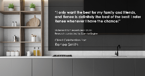 Testimonial for real estate agent Renee Smith with ReeceNichols Smith Realty in Harrisonville, MO: "I only want the best for my family and friends, and Renee is definitely the best of the best! I refer Renee whenever I have the chance!"