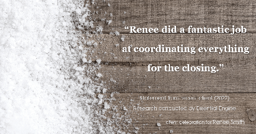 Testimonial for real estate agent Renee Smith with ReeceNichols Smith Realty in Harrisonville, MO: "Renee did a fantastic job at coordinating everything for the closing."