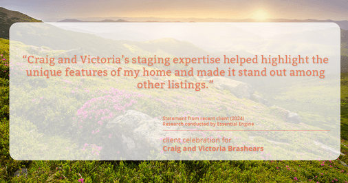 Testimonial for real estate agent Craig and Victoria Brashears with Keller Williams Platinum Partners in Lee's Summit, MO: "Craig and Victoria's staging expertise helped highlight the unique features of my home and made it stand out among other listings."