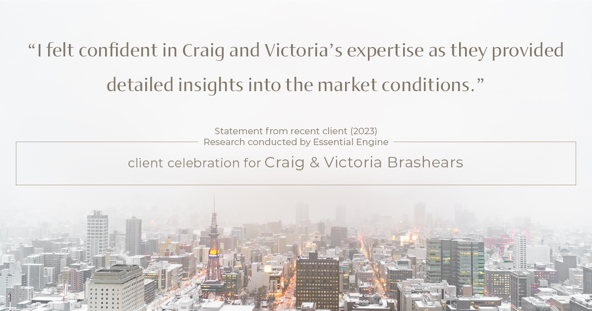 Testimonial for real estate agent Craig and Victoria Brashears with Keller Williams Platinum Partners in Lee's Summit, MO: "I felt confident in Craig and Victoria's expertise as they provided detailed insights into the market conditions."