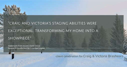Testimonial for real estate agent Craig and Victoria Brashears with Keller Williams Platinum Partners in Lee's Summit, MO: "Craig and Victoria's staging abilities were exceptional, transforming my home into a showpiece."