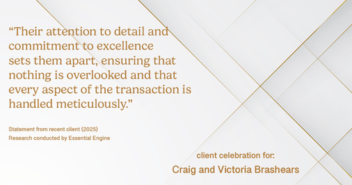 Testimonial for real estate agent Craig and Victoria Brashears with KW Kansas City Metro in Prairie Village, KS: "Their attention to detail and commitment to excellence sets them apart, ensuring that nothing is overlooked and that every aspect of the transaction is handled meticulously."