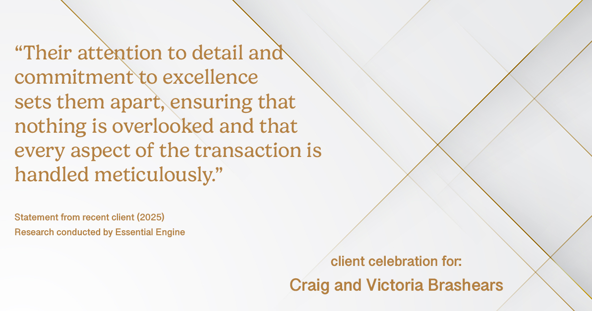 Testimonial for real estate agent Craig and Victoria Brashears with KW Kansas City Metro in Prairie Village, KS: "Their attention to detail and commitment to excellence sets them apart, ensuring that nothing is overlooked and that every aspect of the transaction is handled meticulously."