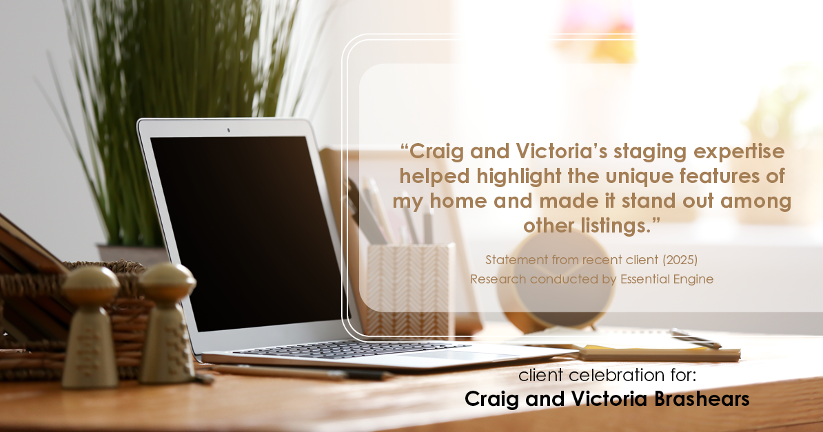 Testimonial for real estate agent Craig and Victoria Brashears with Keller Williams Platinum Partners in Lee's Summit, MO: "Craig and Victoria's staging expertise helped highlight the unique features of my home and made it stand out among other listings."
