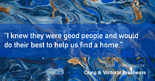 Testimonial for real estate agent Craig and Victoria Brashears with Keller Williams Platinum Partners in Lee's Summit, MO: "I knew they were good people and would do their best to help us find a home."