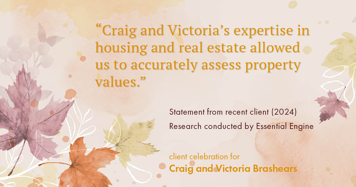 Testimonial for real estate agent Craig and Victoria Brashears with Keller Williams Platinum Partners in Lee's Summit, MO: "Craig and Victoria's expertise in housing and real estate allowed us to accurately assess property values."