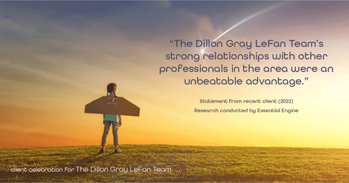 Testimonial for real estate agent Dillon Gray LeFan with Compass Realty Group in Saint Louis, MO: "The Dillon Gray LeFan Team's strong relationships with other professionals in the area were an unbeatable advantage."