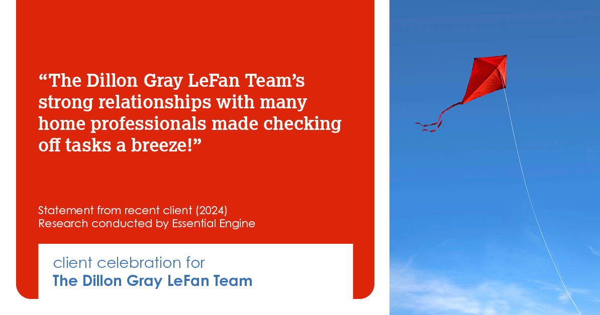 Testimonial for real estate agent Dillon Gray LeFan with Compass Realty Group in Saint Louis, MO: "The Dillon Gray LeFan Team's strong relationships with many home professionals made checking off tasks a breeze!"