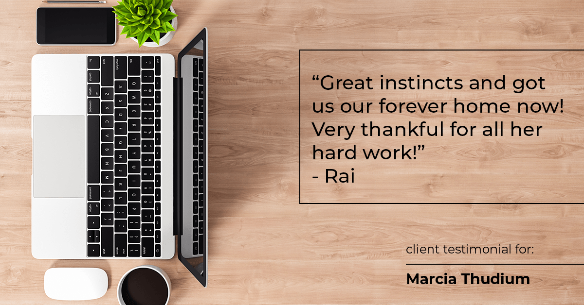 Testimonial for real estate agent Marcia Thudium with Coldwell Banker Realty-Gundaker in Town And Country, MO: "Great instincts and got us our forever home now! Very thankful for all her hard work!" - Rai