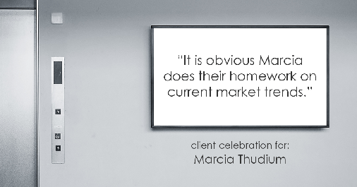 Testimonial for real estate agent Marcia Thudium with Coldwell Banker Realty-Gundaker in Town And Country, MO: "It is obvious Marcia does their homework on current market trends."