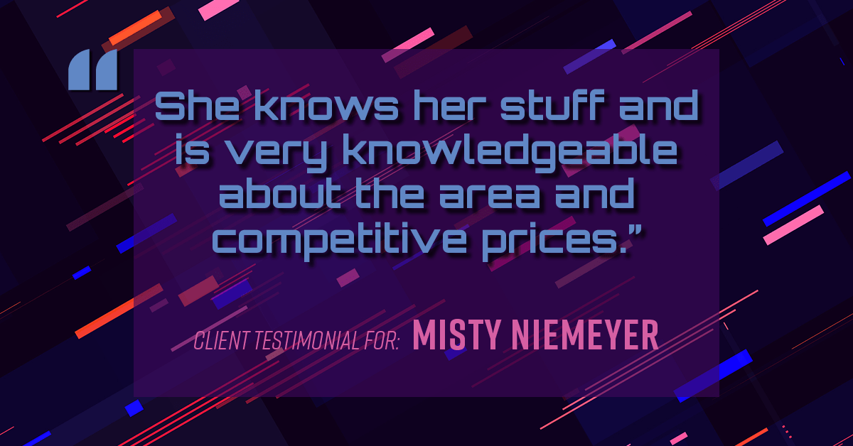 Testimonial for real estate agent Misty Niemeyer with Niemeyer & Associates REALTORS® in Boerne, TX: "She knows her stuff and is very knowledgeable about the area and competitive prices."