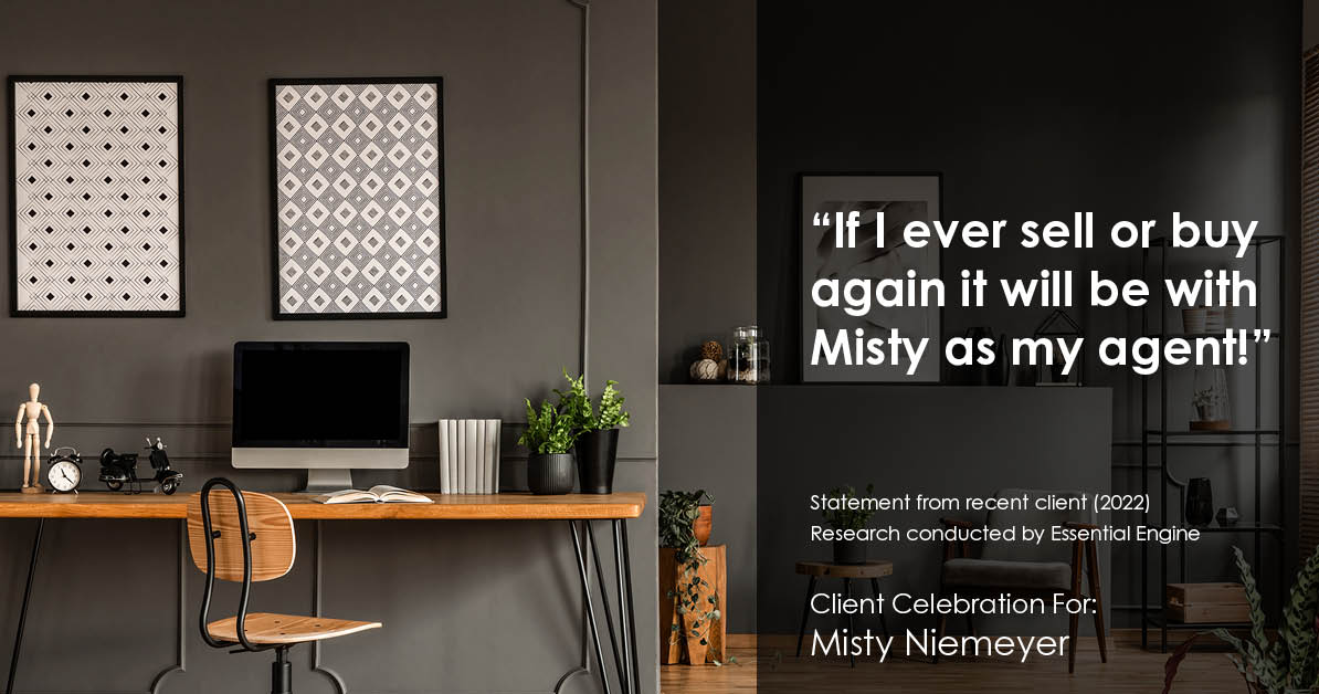 Testimonial for real estate agent Misty Niemeyer with Niemeyer & Associates REALTORS® in Boerne, TX: "If I ever sell or buy again it will be with Misty as my agent!”