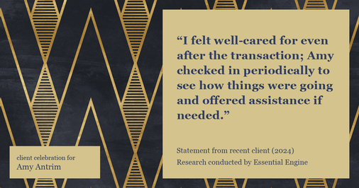 Testimonial for real estate agent Amy Antrim with Keller Williams Realty Partners in Overland Park, KS: "I felt well-cared for even after the transaction; Amy checked in periodically to see how things were going and offered assistance if needed."