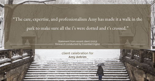 Testimonial for real estate agent Amy Antrim with Keller Williams Realty Partners in Overland Park, KS: "The care, expertise, and professionalism Amy has made it a walk in the park to make sure all the i's were dotted and t's crossed."