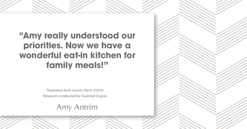 Testimonial for real estate agent Amy Antrim with Keller Williams Realty Partners in Overland Park, KS: "Amy really understood our priorities. Now we have a wonderful eat-in kitchen for family meals!"