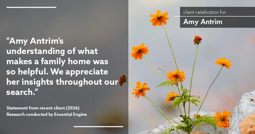 Testimonial for real estate agent Amy Antrim with Keller Williams Realty Partners in Overland Park, KS: "Amy Antrim's understanding of what makes a family home was so helpful. We appreciate her insights throughout our search."