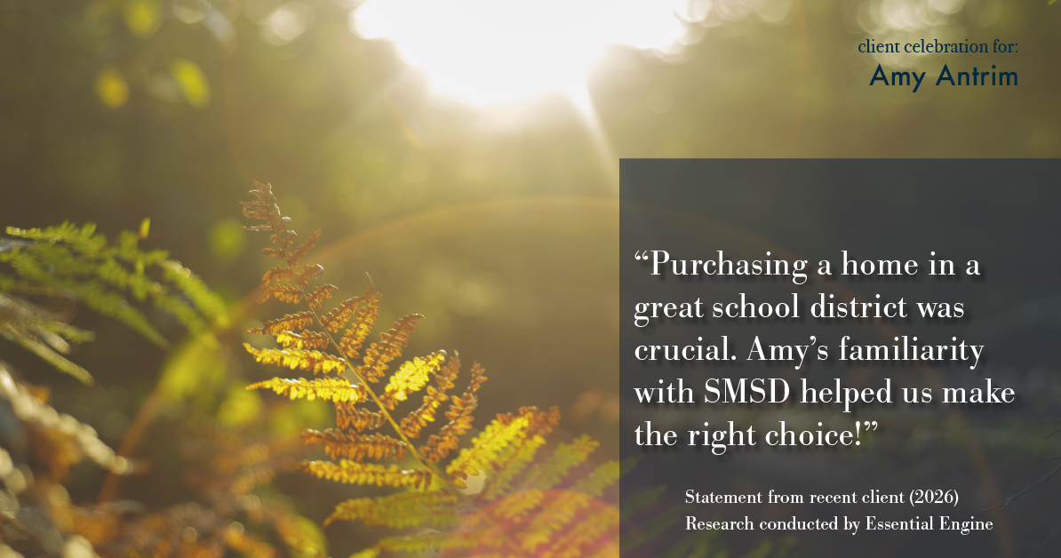 Testimonial for real estate agent Amy Antrim with Keller Williams Realty Partners in Overland Park, KS: "Purchasing a home in a great school district was crucial. Amy's familiarity with SMSD helped us make the right choice!"