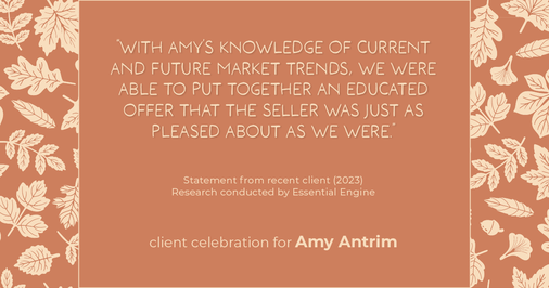 Testimonial for real estate agent Amy Antrim with Keller Williams Realty Partners in Overland Park, KS: "With Amy's knowledge of current and future market trends, we were able to put together an educated offer that the seller was just as pleased about as we were."