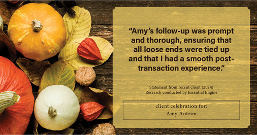 Testimonial for real estate agent Amy Antrim with Keller Williams Realty Partners in Overland Park, KS: "Amy's follow-up was prompt and thorough, ensuring that all loose ends were tied up and that I had a smooth post-transaction experience."