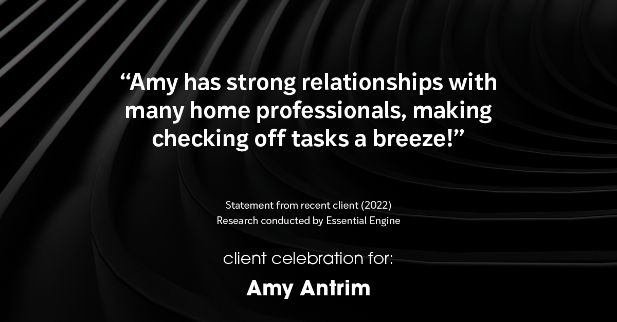 Testimonial for real estate agent Amy Antrim with Keller Williams Realty Partners in Overland Park, KS: "Amy has strong relationships with many home professionals, making checking off tasks a breeze!"