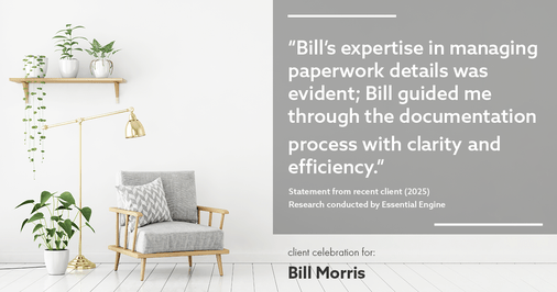 Testimonial for real estate agent Bill Morris in Cedar Park, TX: "Bill's expertise in managing paperwork details was evident; Bill guided me through the documentation process with clarity and efficiency."
