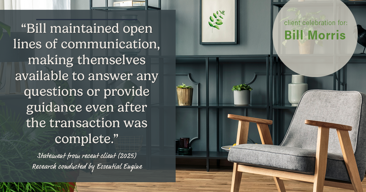 Testimonial for real estate agent Bill Morris in Cedar Park, TX: "Bill maintained open lines of communication, making themselves available to answer any questions or provide guidance even after the transaction was complete."