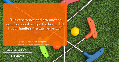 Testimonial for real estate agent Bill Morris in Cedar Park, TX: "His experience and attention to detail ensured we got the home that fit our family's lifestyle perfectly."
