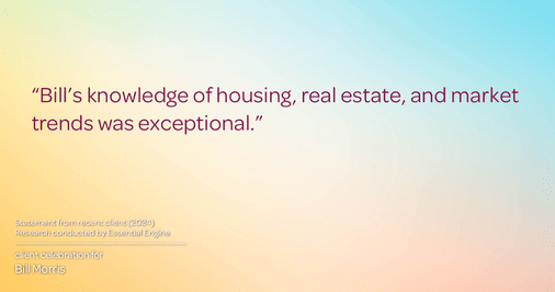 Testimonial for real estate agent Bill Morris in Cedar Park, TX: "Bill's knowledge of housing, real estate, and market trends was exceptional."