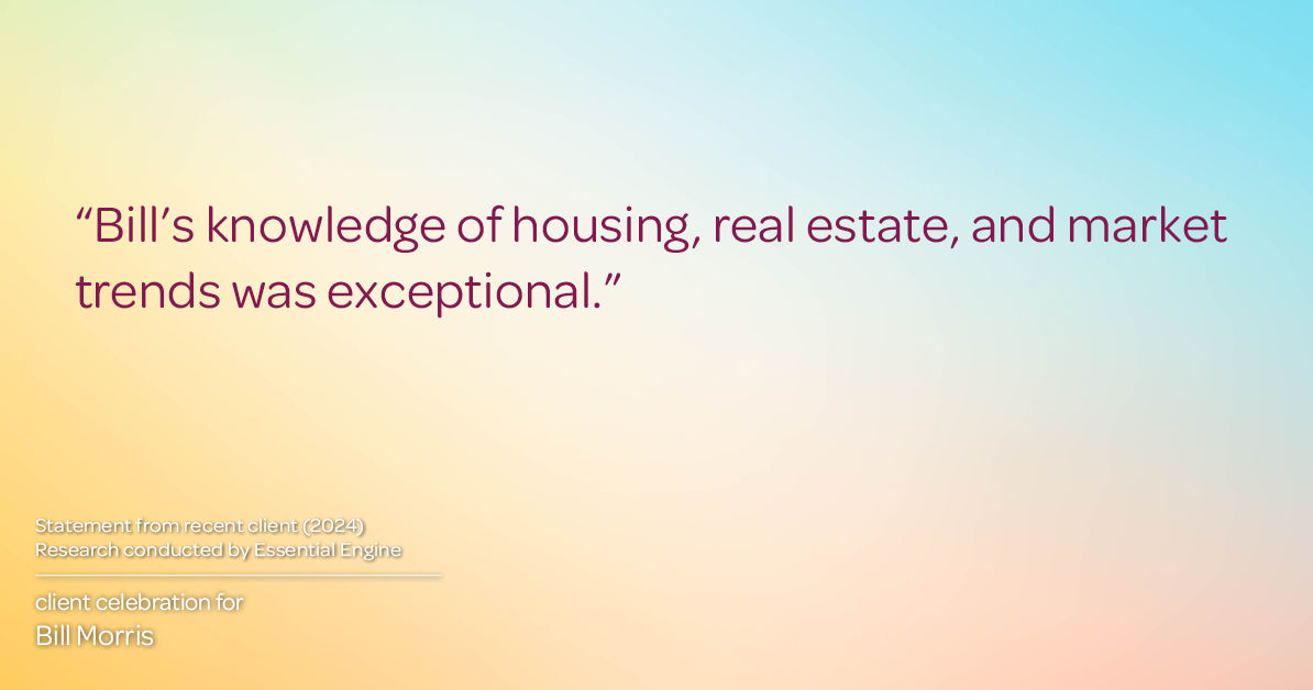 Testimonial for real estate agent Bill Morris in Cedar Park, TX: "Bill's knowledge of housing, real estate, and market trends was exceptional."