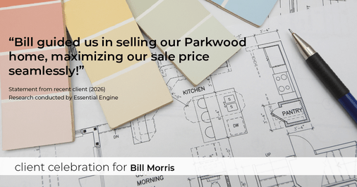 Testimonial for real estate agent Bill Morris in Cedar Park, TX: "Bill guided us in selling our Parkwood home, maximizing our sale price seamlessly!"
