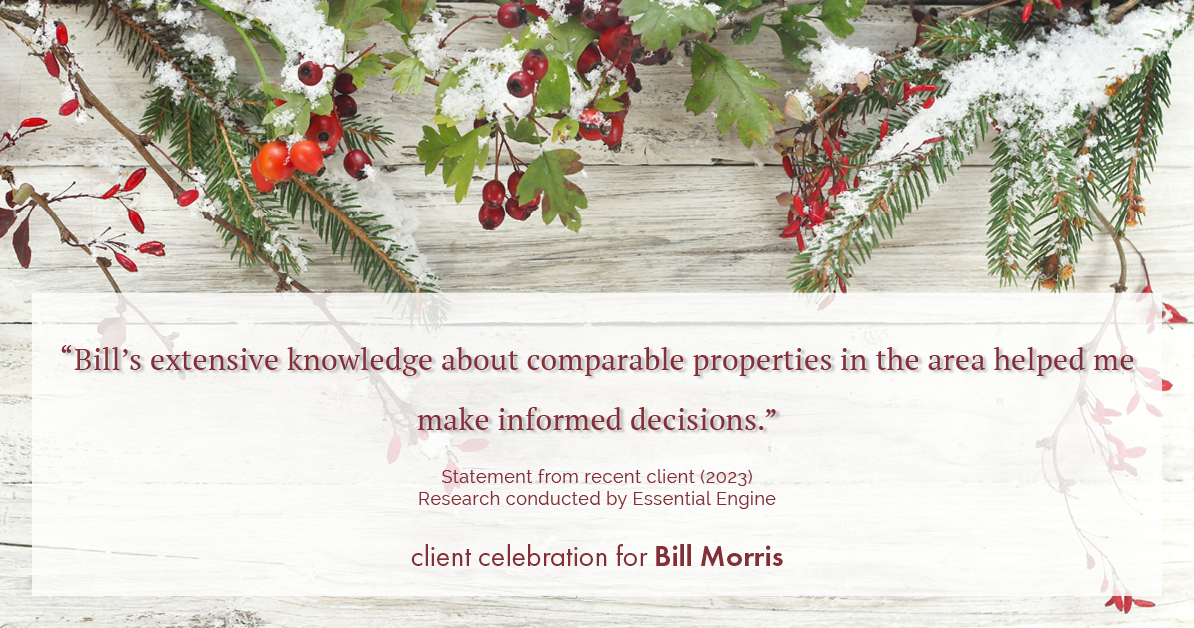 Testimonial for real estate agent Bill Morris in Cedar Park, TX: "Bill's extensive knowledge about comparable properties in the area helped me make informed decisions."